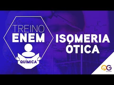 Thumbnail da aula: Treino ENEM: Isomeria Óptica