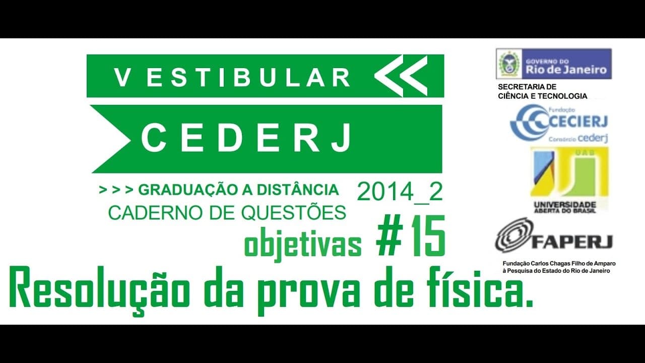 Thumbnail: Resolução da prova de FÍSICA – CEDERJ/ Objetivas – 2014/2 – Questão:15.