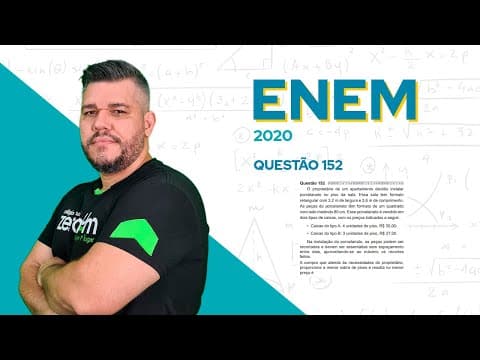 Thumbnail da aula: ✅ QUESTÃO 152 - ENEM 2020 Matemática: O proprietário de um apartamento decidiu instalar porcelanato