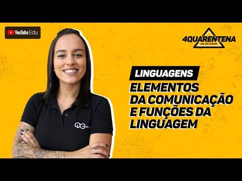 Thumbnail da aula: QUARENTENA ENEM: Elementos da comunicação e funções da linguagem | Linguagens