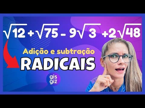 Thumbnail da aula: RADICAIS - ADIÇÃO E SUBTRAÇÃO COM RADICAIS