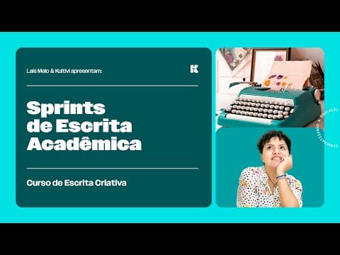 Thumbnail da aula: Sprints de Escrita Acadêmica | Escrita Criativa | Laís Melo | Kultivi