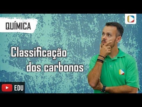 Thumbnail da aula: Química - Aula 5 - ENEM: Classificação dos carbonos