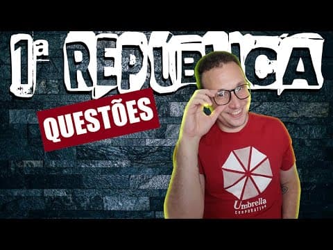 Thumbnail da aula: LISTA DE QUESTÕES SOBRE A PRIMEIRA REPÚBLICA NO ENEM