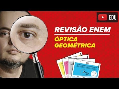 Thumbnail da aula: Óptica Geométrica | reflexão e refração | espelhos e lentes | ENEM