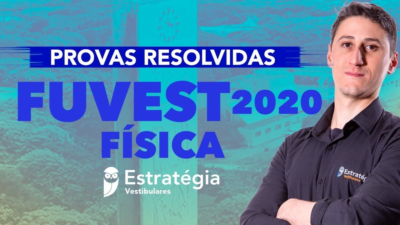 Thumbnail: Provas resolvidas Física - FUVEST 2020