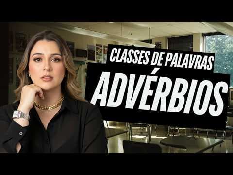 Thumbnail da aula: CLASSES DE PALAVRAS: ADVÉRBIOS - Professora Pamba