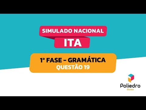 Thumbnail da aula: Simulado Nacional ITA | Resoluções | 1ª fase | Gramática | Questão 19