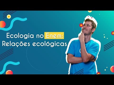 Thumbnail da aula: Ecologia no Enem: Relações ecológicas - Brasil Escola