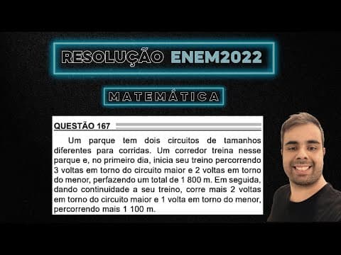 Thumbnail da aula: ENEM 2022 Um parque tem dois circuitos de tamanhos diferentes para corridas. Um corredor treina