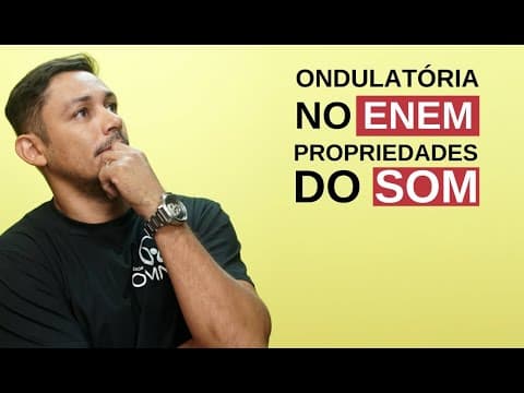 Thumbnail da aula: Ondulatória no Enem: Propriedades do Som - Brasil Escola