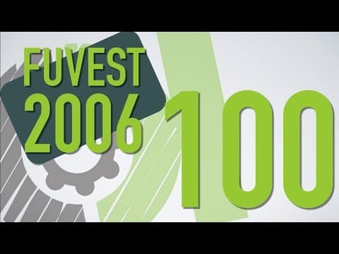 Thumbnail da aula: FUVEST 2006 - 100