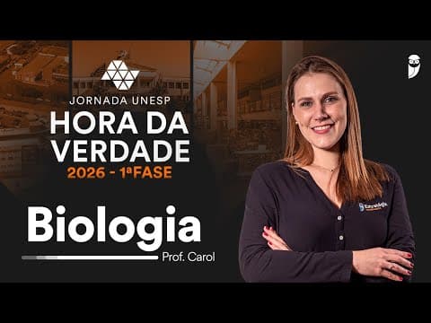 Thumbnail da aula: Hora da Verdade UNESP 2026 1ª FASE - Biologia com profa. Carol Negrin