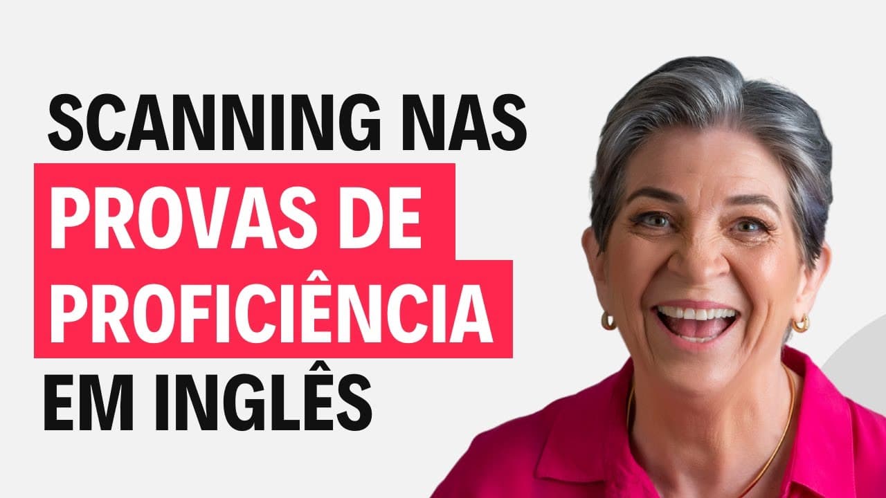Thumbnail: SCANNING - COMO DOMINAR A PROVA DE PROFICIÊNCIA EM INGLÊS de Mestrados, Doutorados e TEAP!