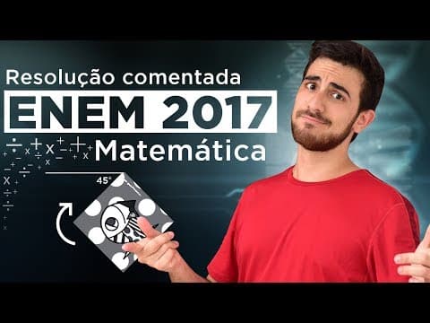 Thumbnail da aula: Resolução do ENEM 2017 (Matemática) - Rotação do Quadro | Questão 15/45