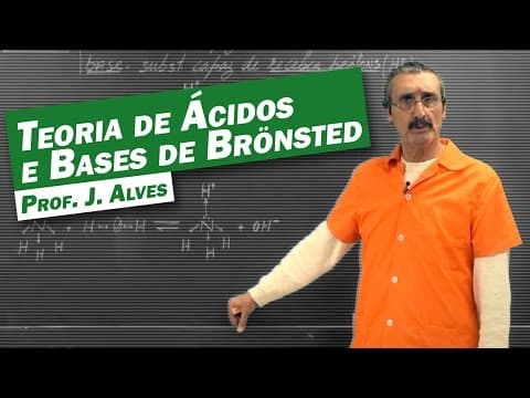 Thumbnail da aula: Química - Teoria de Ácidos e Bases de Brönsted