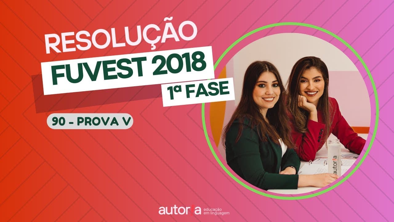 Thumbnail: Resolução FUVEST 2018 (1ª fase) - Autoria Linguagem - Questão 90 | Linguagens, prova V