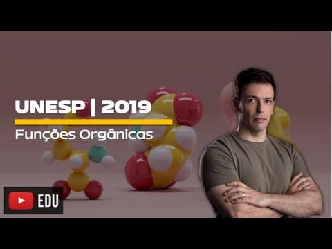 Thumbnail da aula: Questão UNESP/2019 - Funções Orgânicas