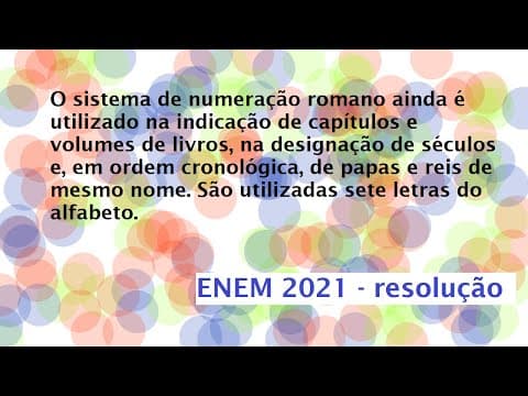Thumbnail da aula: O sistema de numeração romano ainda é utilizado na indicação Resolução Enem 2021