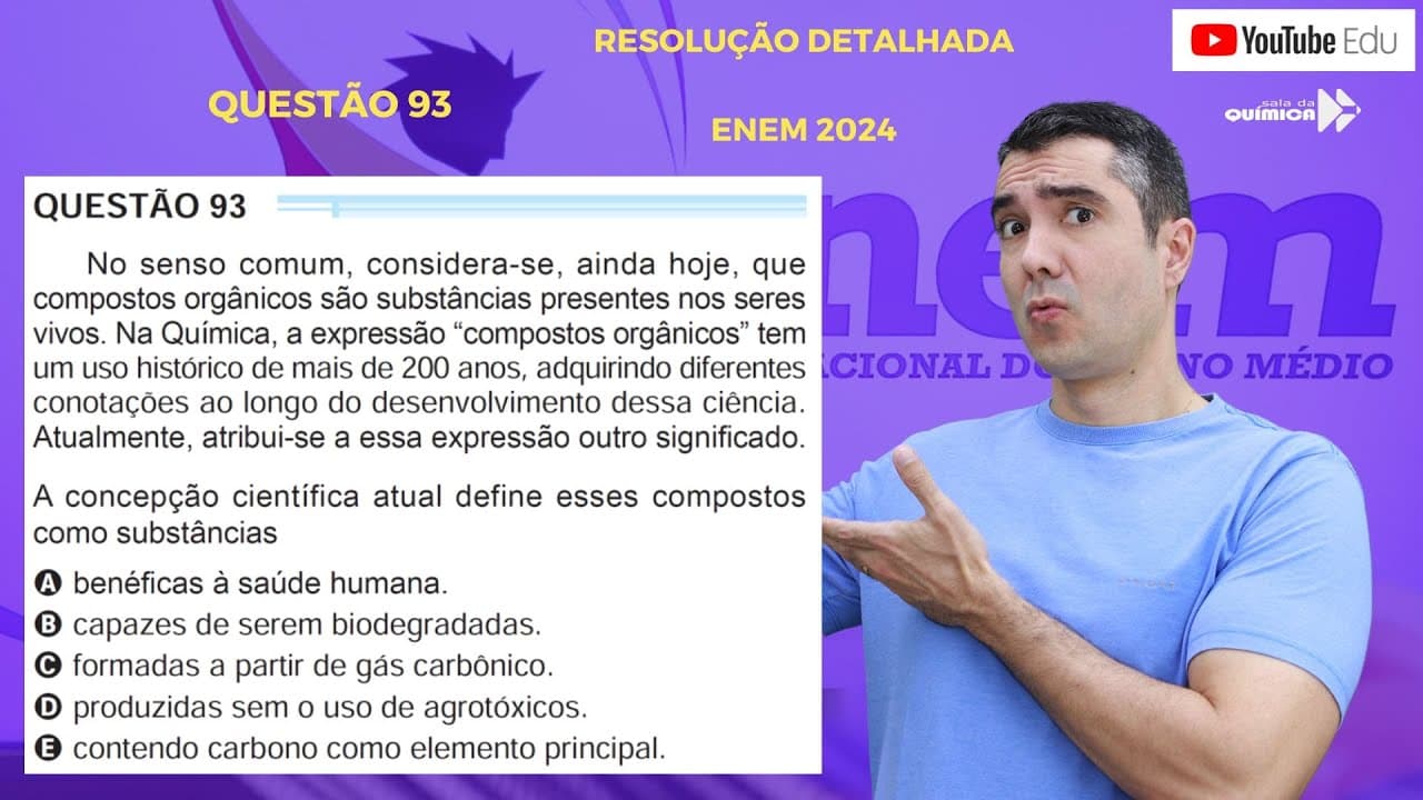 Thumbnail: QUÍMICA ENEM 2024! "No senso comum, considera-se, ainda hoje, que compostos orgânicos são ..."