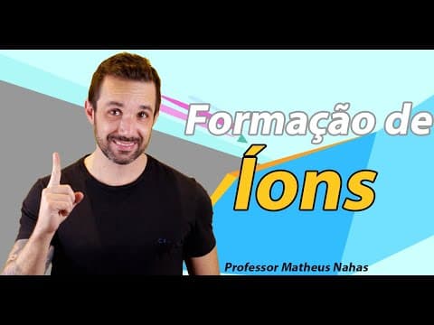 Thumbnail da aula: Aula 7 - Formação dos íons