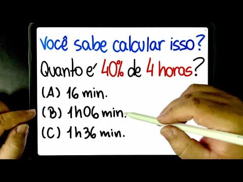 Thumbnail da aula: 🔥 PORCENTAGEM DE TEMPO: Quanto é 40% de 4 horas? Você consegue resolver esse cálculo matemático?