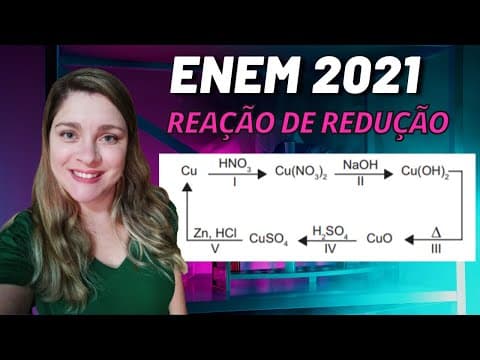Thumbnail da aula: Enem 2021 | Reação de redução | " O ciclo do cobre é um experimento didático em que o cobre ...