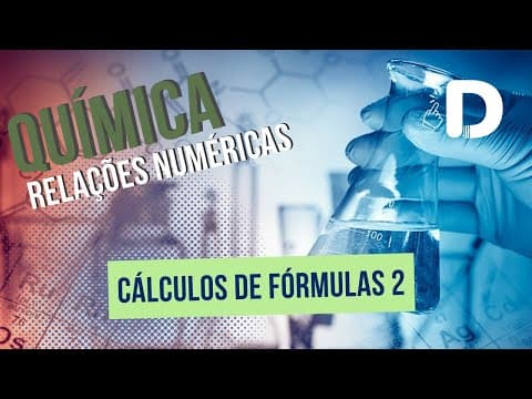 Thumbnail da aula: Cálculo de Fórmulas Parte 2 - Relações Numéricas - Físico-Química - Preparatório Enem