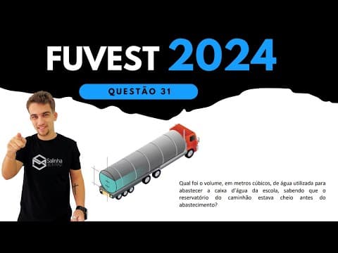 Thumbnail da aula: FUVEST 2024 - QUESTÃO 31 - O reservatório de um caminhão pipa tem a forma de um cilindro circular