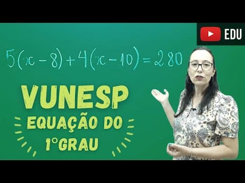 Thumbnail da aula: Equação do 1º Grau - Questão de Concurso - VUNESP 2020 - Professora Angela