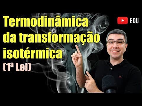 Thumbnail da aula: Termodinâmica da transformação isotérmica de um gás ideal | Física todo dia