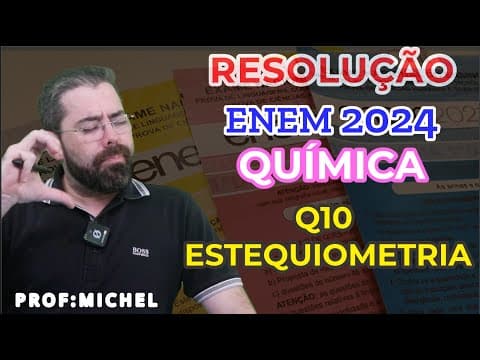 Thumbnail da aula: Q 10 - ENEM 2024 - ESTEQUIOMETRIA II