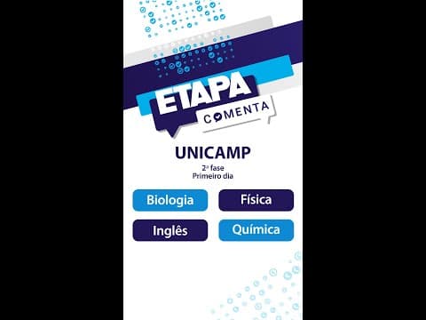 Thumbnail da aula: Etapa Comenta - Unicamp 2024 (2ª fase) - Biologia, Física, Inglês e Química