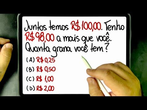 Thumbnail da aula: 🔥 RACIOCÍNIO LÓGICO: Juntos temos R$ 100,00. Tenho R$ 98,00 a mais que você. 😱 Você sabe fazer?