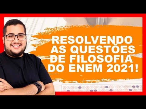 Thumbnail da aula: RESOLUÇÃO PROVA DO ENEM 2021- QUESTÕES DE FILOSOFIA. #enem #humanas #filosofia