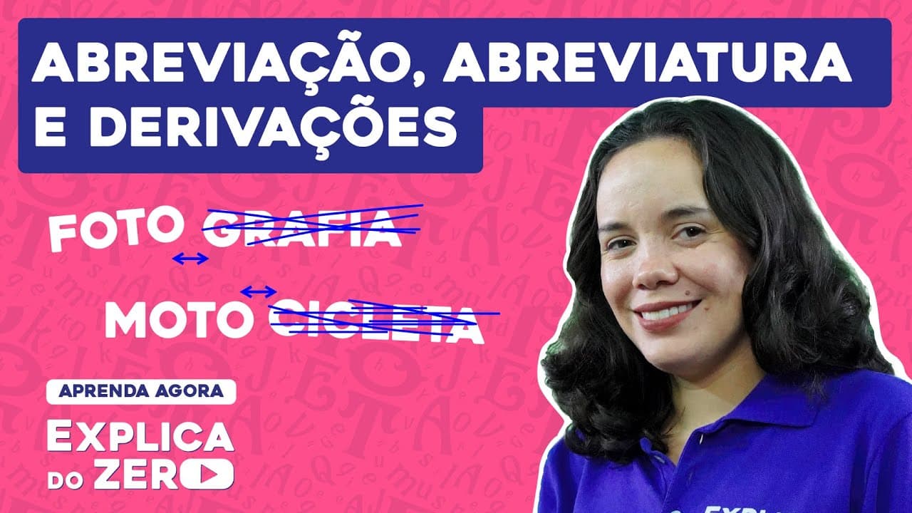 Thumbnail: ABREVIAÇÃO, ABREVIATURA E DERIVAÇÕES | Português | Explica do Zero | Profa. Fernanda Aguiar Souza