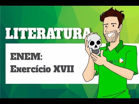 Thumbnail da aula: Literatura - ENEM: Exercício XVII