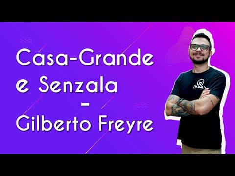 Thumbnail da aula: Casa-Grande e Senzala – Gilberto Freyre - Brasil Escola