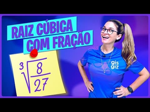 Thumbnail da aula: RAIZ CÚBICA COM FRAÇÃO