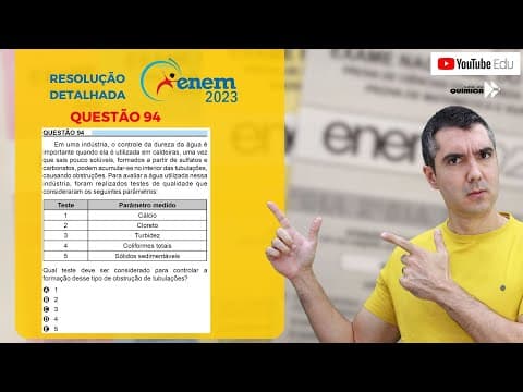 Thumbnail da aula: QUÍMICA ENEM 2023! "Em uma indústria, o controle da dureza da água é importante quando ela é ..."