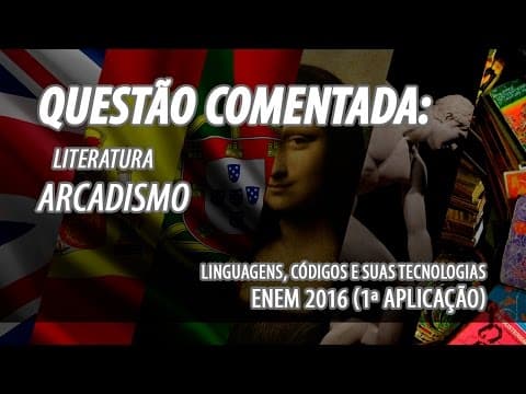 Thumbnail da aula: ENEM 2016, Azul: Questão 100: Literatura - Arcadismo (Questão Comentada ENEM)