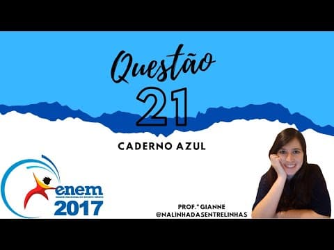 Thumbnail da aula: Questão 21 ENEM 2017 - LINGUAGENS - Prof.ª Gianne - Resolução