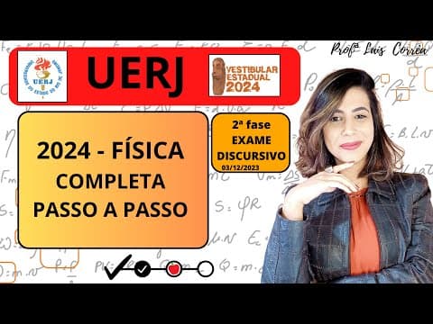 Thumbnail da aula: 🟠 FÍSICA / UERJ 2024 / TODAS AS QUESTÕES DE FÍSICA / 2ª FASE -EXAME DISCURSIVO / COMPLETO