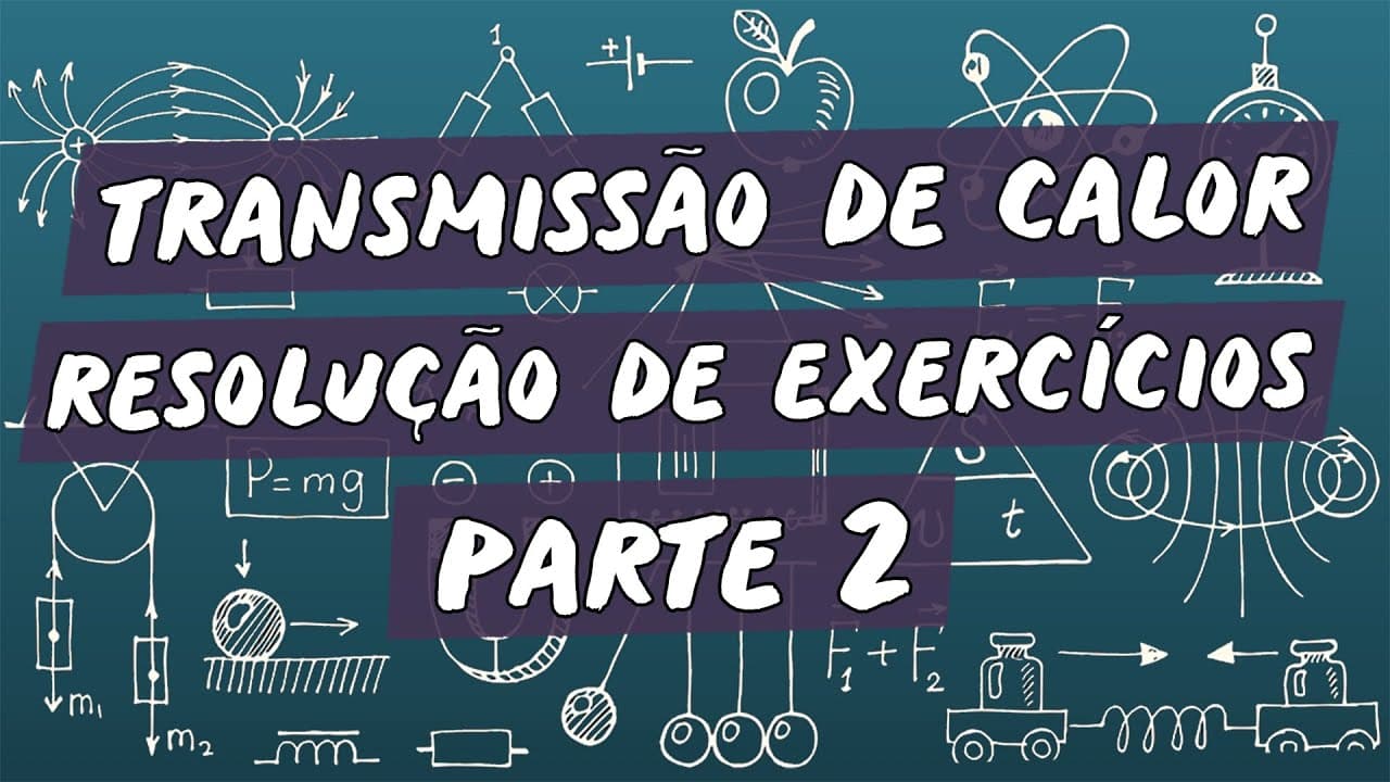 Thumbnail: Transmissão de Calor: Resolução de Exercícios / Parte 2 - Brasil Escola