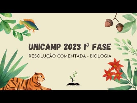 Thumbnail da aula: Resolução Unicamp 2023 Biologia Primeira Fase (PROVA QZ)