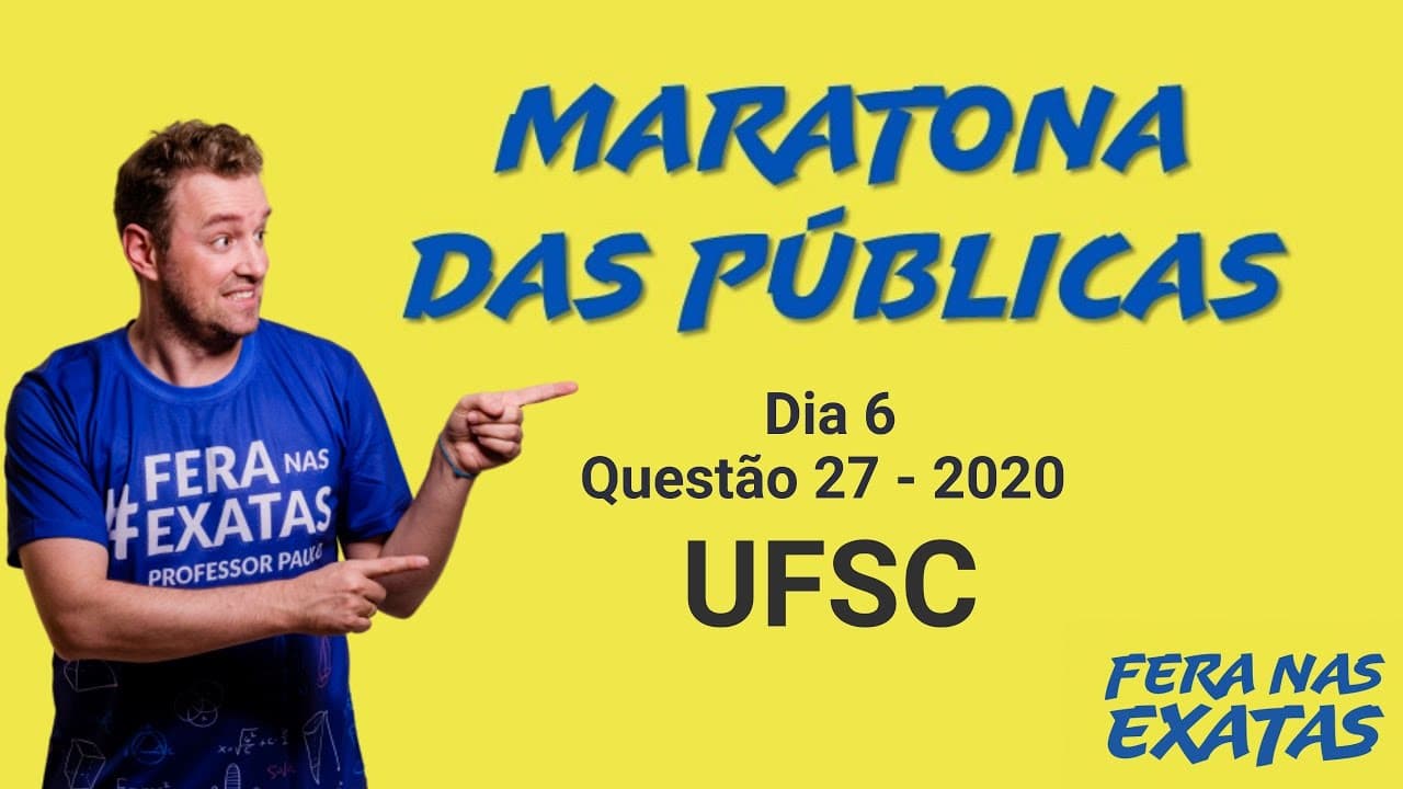 Thumbnail: Resolução questão 27 - UFSC | Maratona das públicas - Fera nas Exatas