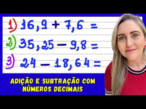 Thumbnail da aula: OPERAÇÕES COM NÚMEROS DECIMAIS / ADIÇÃO E SUBTRAÇÃO COM VÍRGULA! EXPLICAÇÃO DO CONTEÚDO!