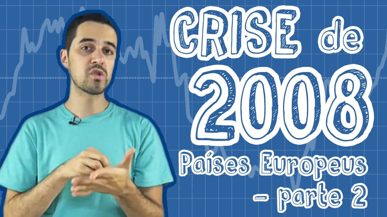 Thumbnail: Atualidades - Crise de 2008 - Países Europeus (Parte 2)