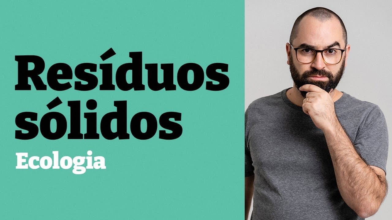 Thumbnail: Resíduos sólidos - Aula 18 - Módulo 8: Ecologia - Prof. Guilherme