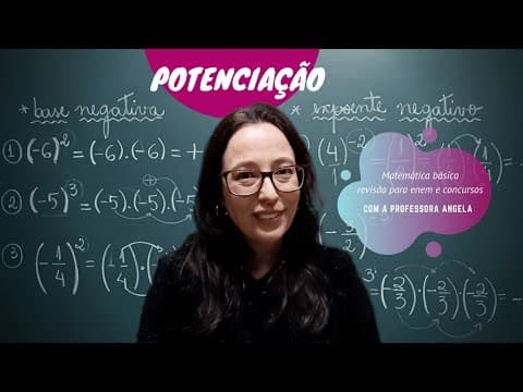 Thumbnail da aula: Potenciação com base negativa e expoente negativo - Revisão ENEM e CONCURSOS - Professora Angela